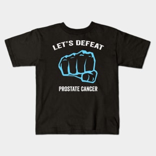 prostate cancer awareness - let's defeat prostate cancer Kids T-Shirt